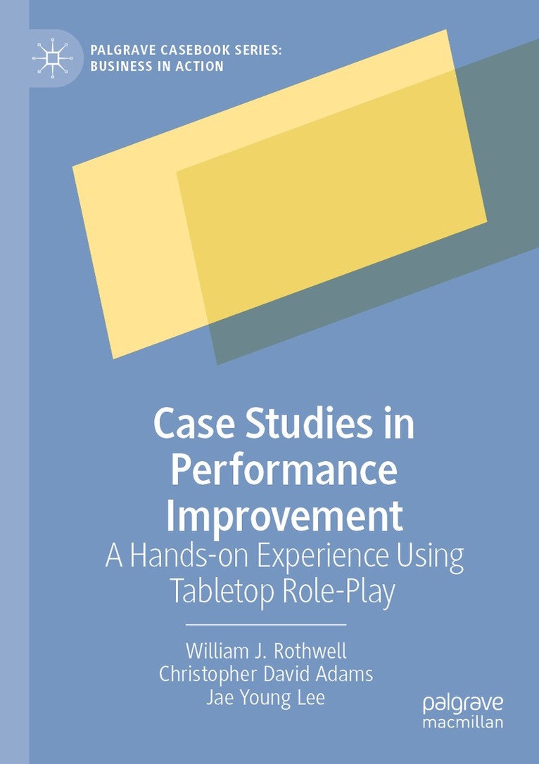 William J. Rothwell, Christopher David Adams, Jae Young Lee - Case Studies in Performance Improvement, Häftad. Tillgänglighet: Kommande