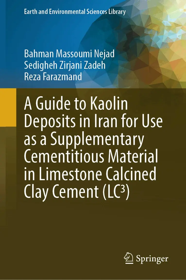 Bahman Massoumi Nejad, Sedigheh Zirjani Zadeh, Reza Farazmand - Guide to Kaolin Deposits in Iran for Use as a Supplementary Cementitious Material in Limestone Calcined Clay Cement (LC3), Inbunden. Tillgänglighet: Lägg i varukorg