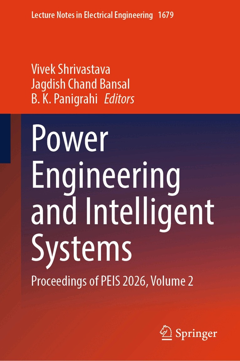 Vivek Shrivastava, Jagdish Chand Bansal, B. K. Panigrahi - Power Engineering and Intelligent Systems, Inbunden