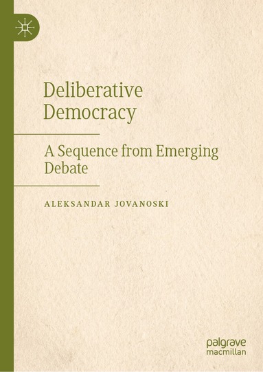 Aleksandar Jovanoski - Deliberative Democracy, Inbunden