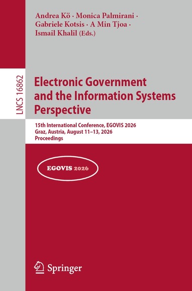 Andrea Kö, Monica Palmirani, Gabriele Kotsis, A Min Tjoa, Ismail Khalil - Electronic Government and the Information Systems Perspective, Häftad