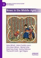 Helen Birkett, Adam Franklin-Lyons, Chris Given-Wilson, Wendy Scase, David Gary Shaw, Vasilina Sidorova, Thomas W. Smith, Igor S. Filippov - News in the Middle Ages, Inbunden