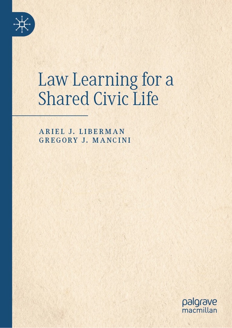 Ariel J. Liberman, Gregory J. Mancini - Law Learning for a Shared Civic Life, Inbunden