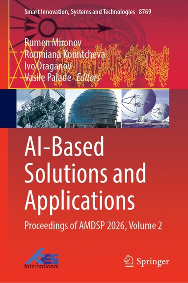 Rumen Mironov, Roumiana Kountcheva, Ivo Draganov, Vasile Palade - AI-Based Solutions and Applications, Inbunden