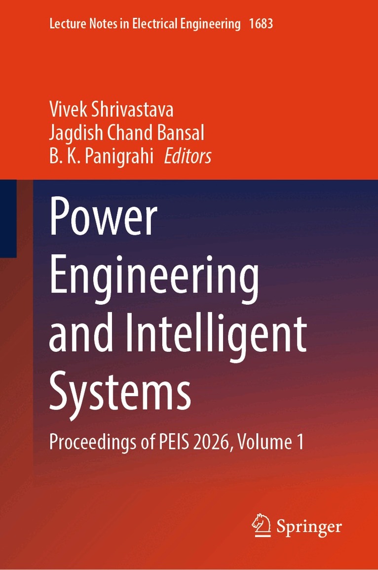 Vivek Shrivastava, Jagdish Chand Bansal, B. K. Panigrahi - Power Engineering and Intelligent Systems, Inbunden