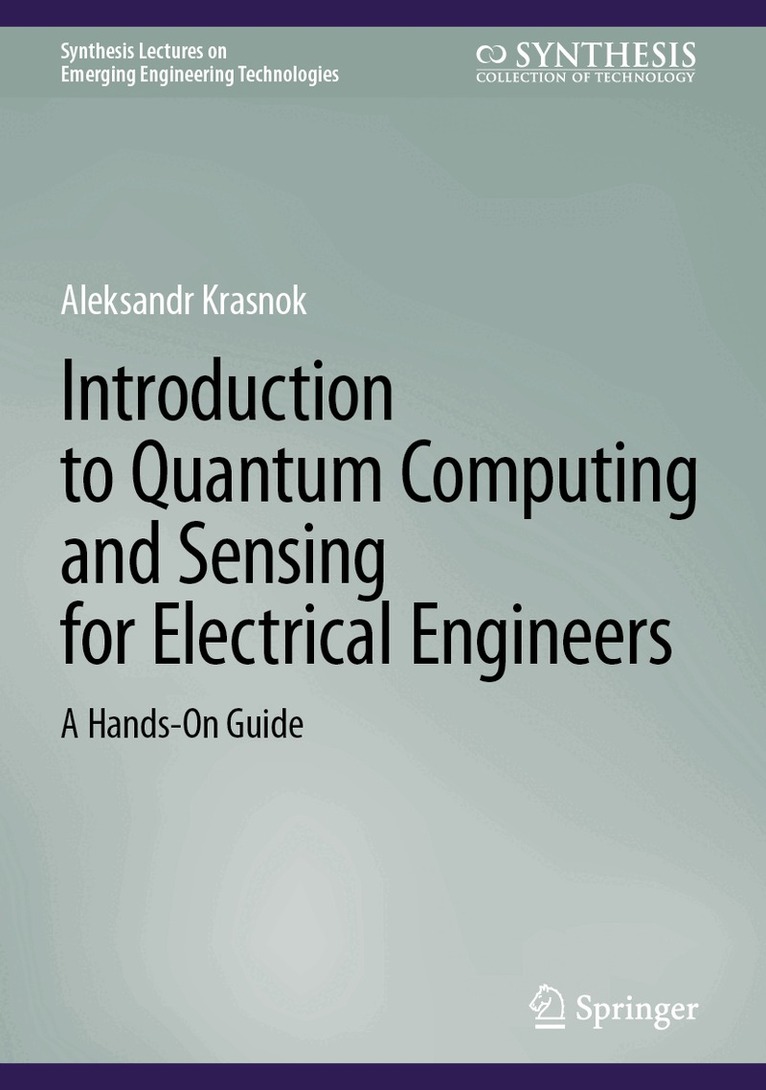 Aleksandr Krasnok - Introduction to Quantum Computing and Sensing for Electrical Engineers, Inbunden. Tillgänglighet: Kommande
