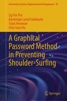 Lip Yee Por, Adebimpe Lateef Adekunle, Tutut Herawan, Chin Soon Ku - Graphical Password Method in Preventing Shoulder-Surfing, Inbunden. Tillgänglighet: Kommande