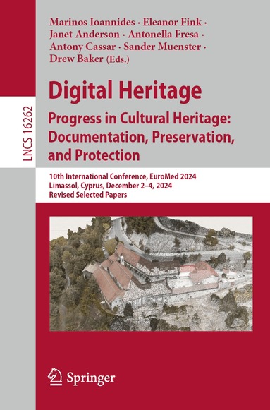 Marinos Ioannides, Eleanor Fink, Janet Anderson, Antonella Fresa, Antony Cassar, Sander Muenster, Drew Baker - Digital Heritage. Progress in Cultural Heritage: Documentation, Preservation, and Protection, Häftad