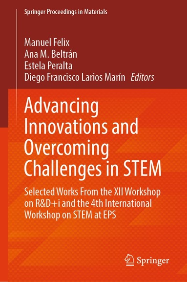 Manuel Felix, Ana M. Beltrán, Estela Peralta, Diego Francisco Larios Marín - Advancing Innovations and Overcoming Challenges in STEM, Inbunden