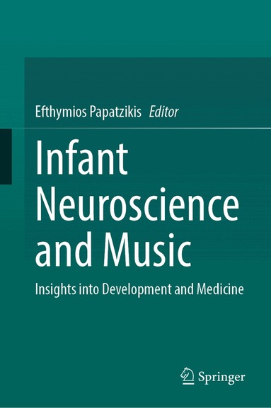 Efthymios Papatzikis - Infant Neuroscience and Music, Inbunden