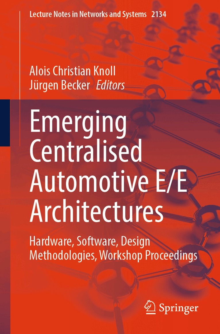 Alois Christian Knoll, Jürgen Becker - Emerging Centralised Automotive E/E Architectures, Häftad