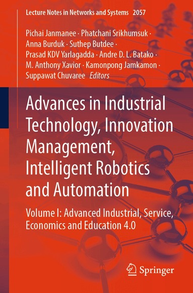 Pichai Janmanee, Phatchani Srikhumsuk, Anna Burduk, Suthep Butdee, Prasad KDV Yarlagadda, Andre D. L. Batako, M. Anthony Xavior, Kamonpong Jamkamon, Suppawat Chuvaree - Advances in Industrial Technology, Innovation Management, Intelligent Robotics and Automation, Häftad