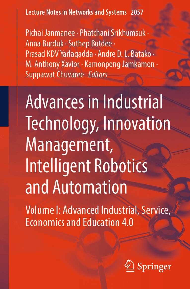 Pichai Janmanee, Phatchani Srikhumsuk, Anna Burduk, Suthep Butdee, Prasad KDV Yarlagadda, Andre D. L. Batako, M. Anthony Xavior, Kamonpong Jamkamon, Suppawat Chuvaree - Advances in Industrial Technology, Innovation Management, Intelligent Robotics and Automation, Häftad. Tillgänglighet: Kommande