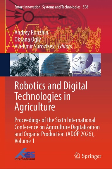 Andrey Ronzhin, Oksana Ogiy, Vladimir Surovtsev - Robotics and Digital Technologies in Agriculture, Inbunden