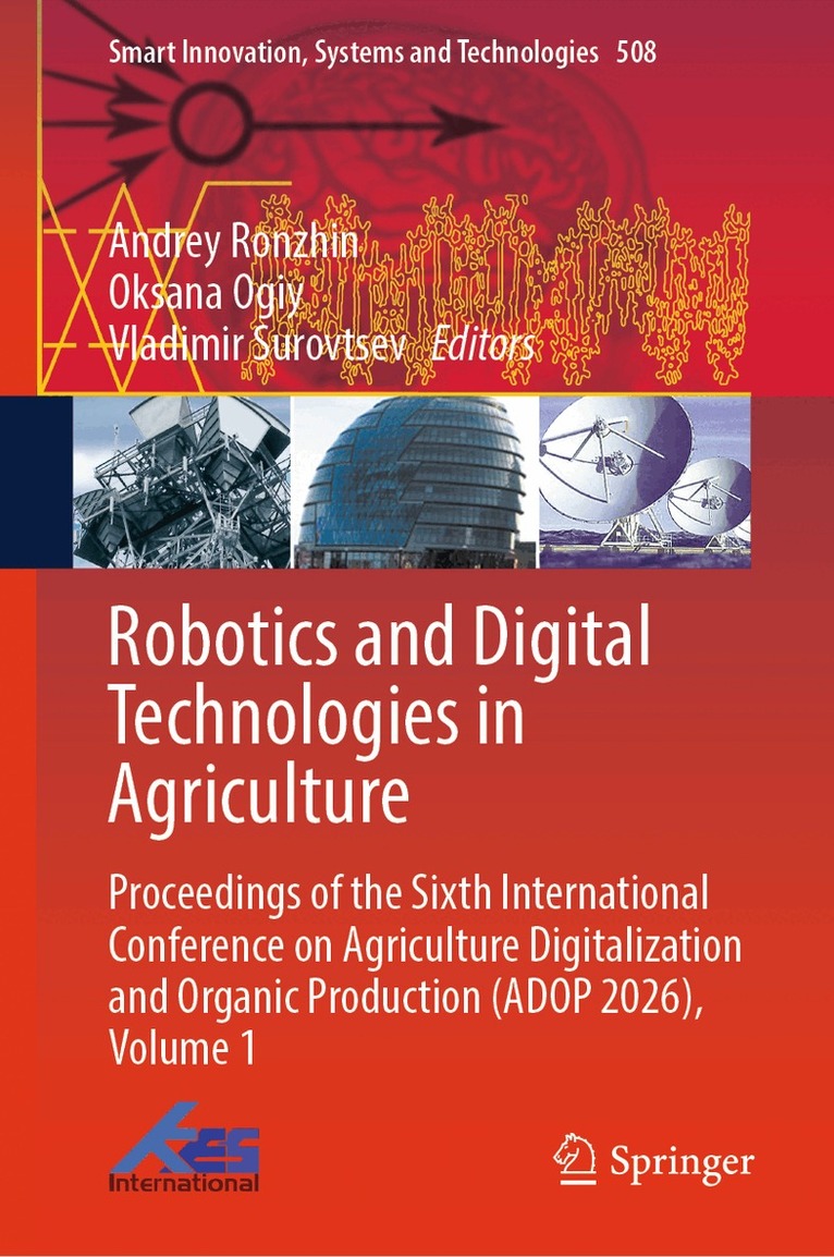 Andrey Ronzhin, Oksana Ogiy, Vladimir Surovtsev - Robotics and Digital Technologies in Agriculture, Inbunden