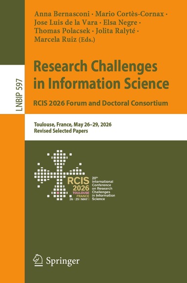 Anna Bernasconi, Mario Cortès-Cornax, Jose Luis de la Vara, Elsa Negre, Thomas Polacsek, Jolita Ralyté, Marcela Ruiz - Research Challenges in Information Science. RCIS 2026 Forum and Doctoral Consortium, Häftad
