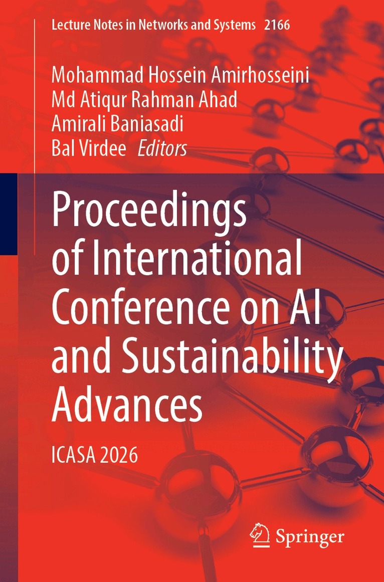 Mohammad Hossein Amirhosseini, Md Atiqur Rahman Ahad, Amirali Baniasadi, Bal Virdee - Proceedings of International Conference on AI and Sustainability Advances, Häftad. Tillgänglighet: Kommande