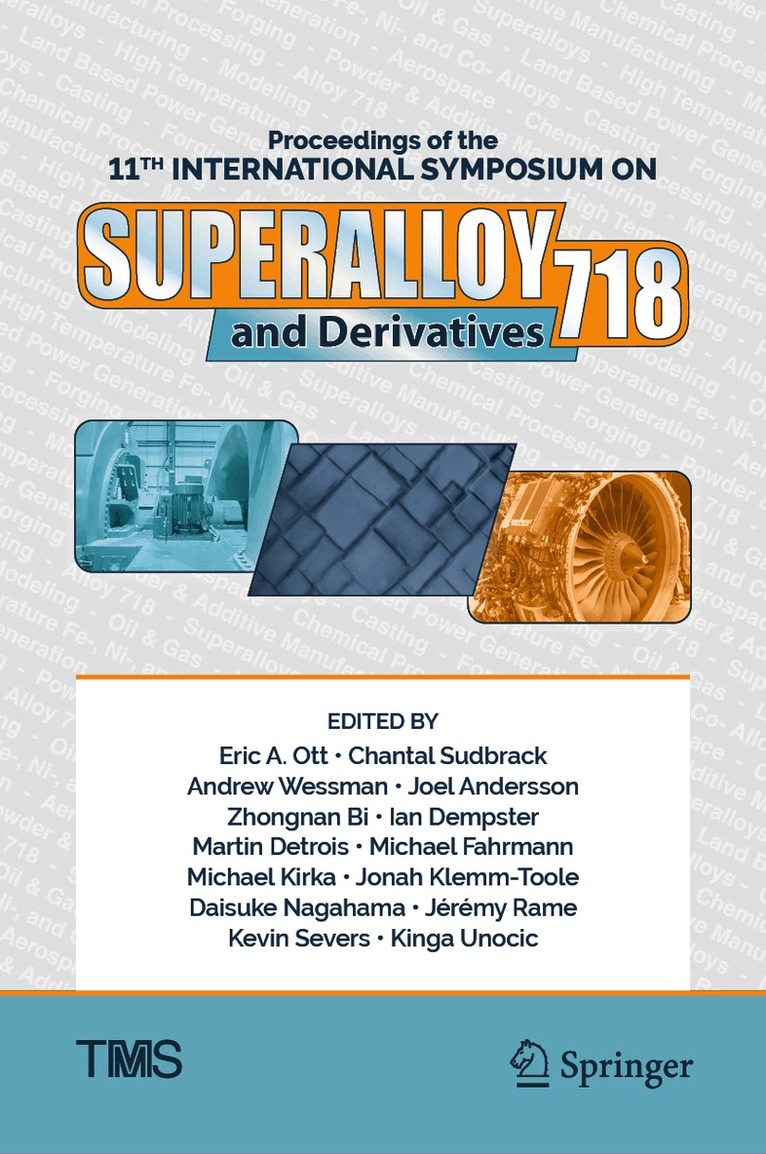 Eric A. Ott, Chantal Sudbrack, Andrew Wessman, Joel Andersson, Zhongnan Bi, Ian Dempster, Martin Detrois, Michael Fahrmann, Michael Kirka, Jonah Klemm-Toole, Daisuke Nagahama, Jérémy Rame, Kevin Severs, Kinga Unocic - Proceedings of the 11th International Symposium on Superalloy 718 and Derivatives, Inbunden