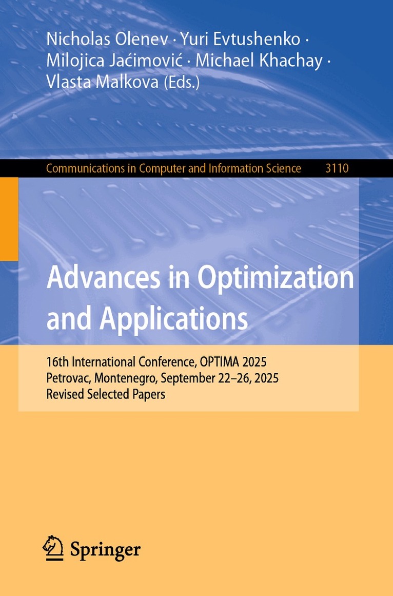 Nicholas Olenev, Yuri Evtushenko, Milojica Jaćimović, Michael Khachay, Vlasta Malkova - Advances in Optimization and Applications, Häftad