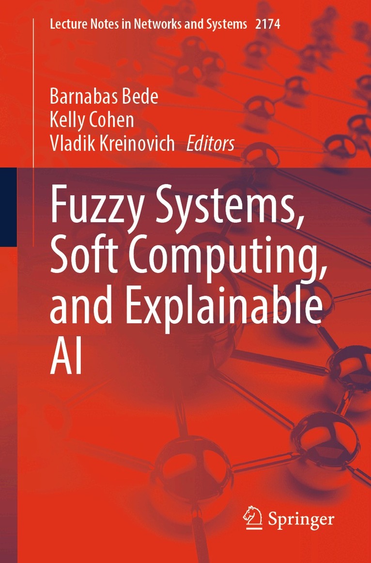 Barnabas Bede, Kelly Cohen, Vladik Kreinovich - Fuzzy Systems, Soft Computing, and Explainable AI, Häftad. Tillgänglighet: Kommande