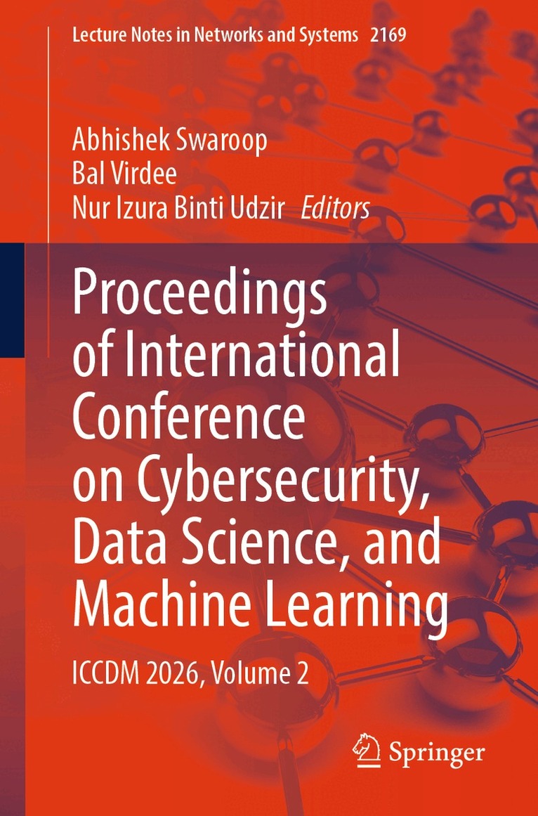 Abhishek Swaroop, Bal Virdee, Nur Izura Binti Udzir - Proceedings of International Conference on Cybersecurity, Data Science, and Machine Learning, Häftad. Tillgänglighet: Kommande