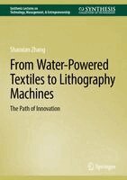 Shaoxian Zhang - From Water-Powered Textiles to Lithography Machines, Inbunden