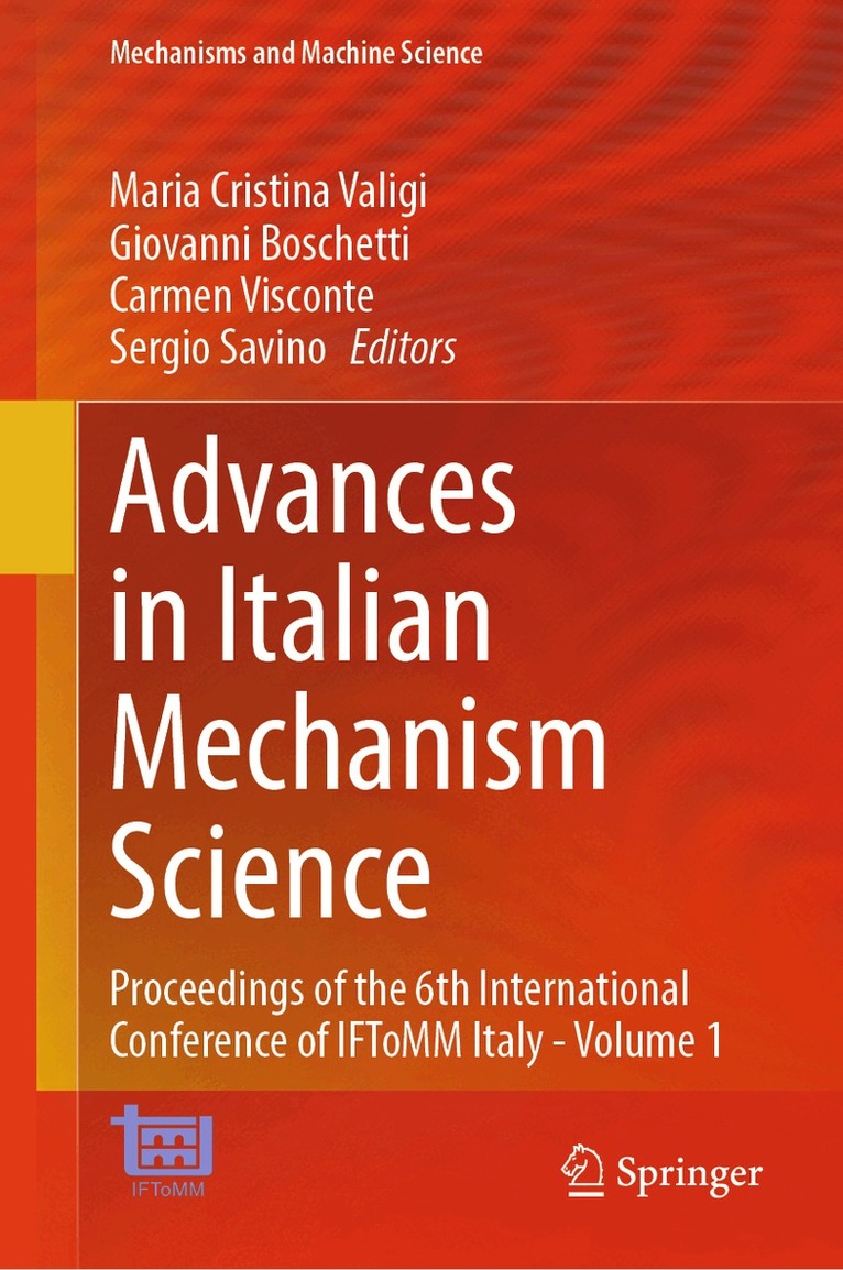 Maria Cristina Valigi, Giovanni Boschetti, Carmen Visconte, Sergio Savino - Advances in Italian Mechanism Science, Inbunden