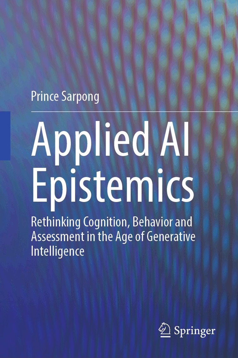 Prince Sarpong - Applied AI Epistemics, Inbunden
