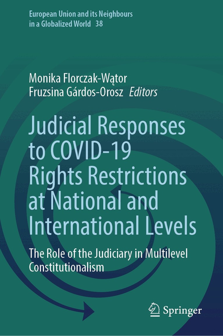 Monika Florczak-Wątor, Fruzsina Gárdos-Orosz - Judicial Responses to COVID-19 Rights Restrictions at National and International Levels, Inbunden