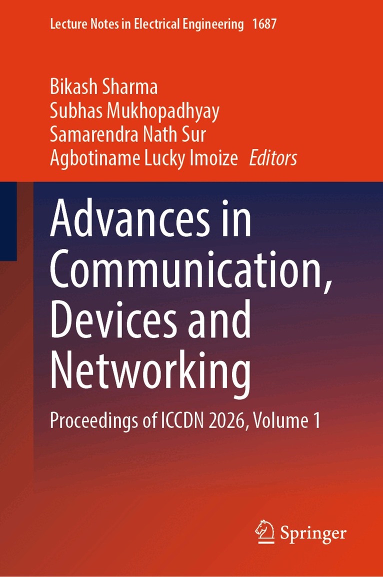 Bikash Sharma, Subhas Mukhopadhyay, Samarendra Nath Sur, Agbotiname Lucky Imoize - Advances in Communication, Devices and Networking, Inbunden