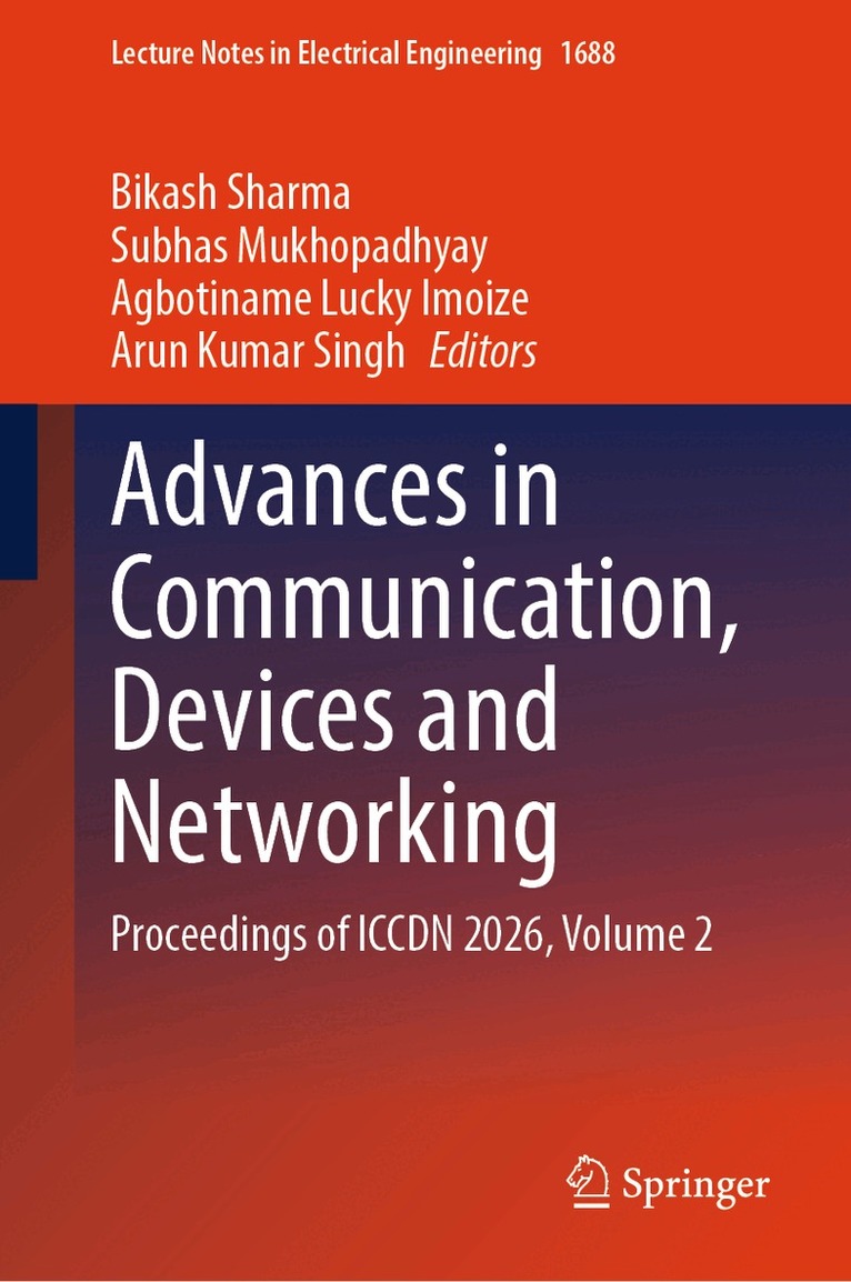 Bikash Sharma, Subhas Mukhopadhyay, Agbotiname Lucky Imoize, Arun Kumar Singh - Advances in Communication, Devices and Networking, Inbunden