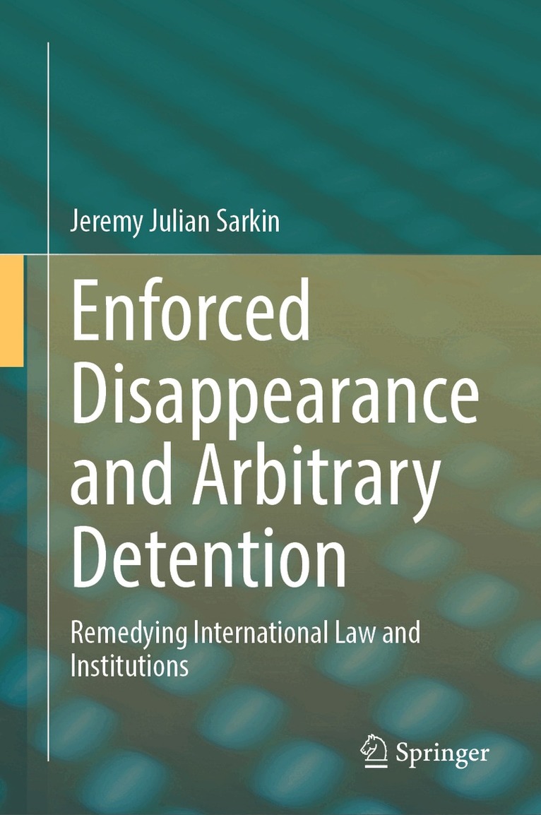 Jeremy Julian Sarkin - Enforced Disappearance and Arbitrary Detention, Inbunden