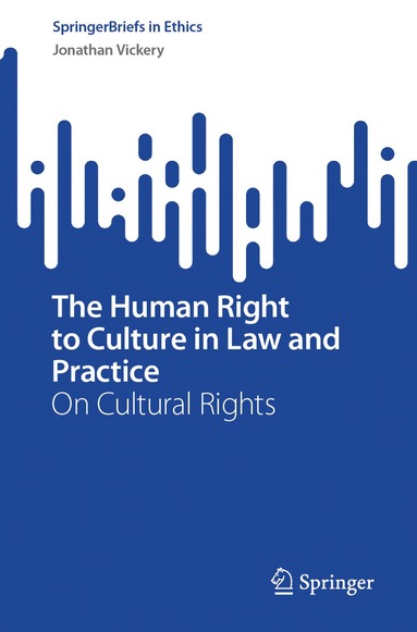 Jonathan Vickery - Human Right to Culture in Law and Practice, Häftad