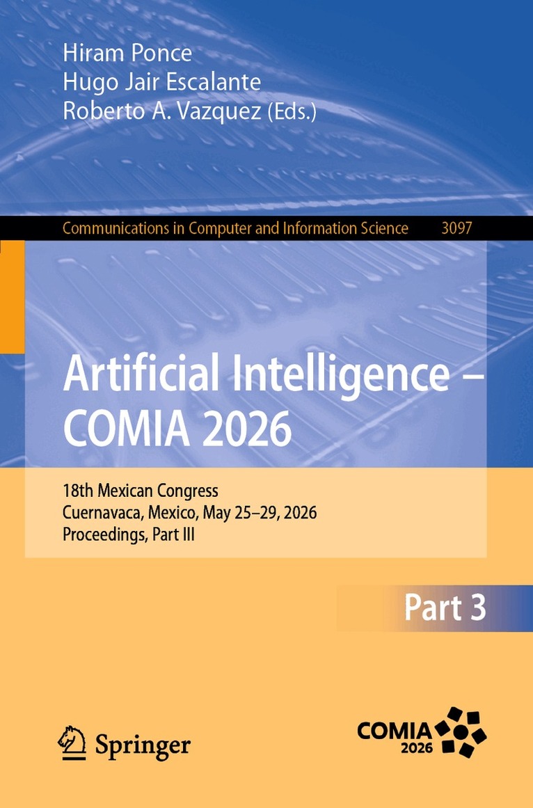 Hiram Ponce, Hugo Jair Escalante, Roberto A. Vazquez - Artificial Intelligence – COMIA 2026, Häftad. Tillgänglighet: Lägg i varukorg