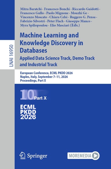 Mitra Baratchi, Francesco Bonchi, Riccardo Guidotti, Francesco Gullo, Paolo Mignone, Mouzhi Ge, Vincenzo Moscato, Chiara Celsi, Ruggero G. Pensa, Fabrizio Silvestri, Peter Flach, Giuseppe Manco, Myra Spiliopoulou, Elio Masciari - Machine Learning and Knowledge Discovery in Databases. Applied Data Science Track, Demo Track and Industrial Track, Häftad
