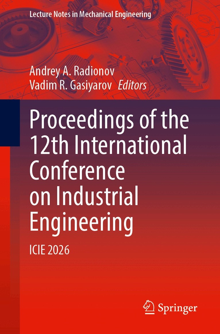 Andrey A. Radionov, Vadim R. Gasiyarov - Proceedings of the 12th International Conference on Industrial Engineering, Häftad. Tillgänglighet: Kommande