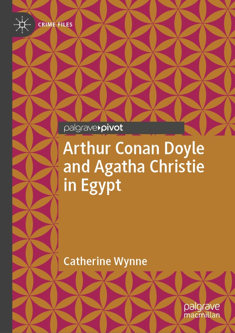 Catherine Wynne - Arthur Conan Doyle and Agatha Christie in Egypt, Inbunden