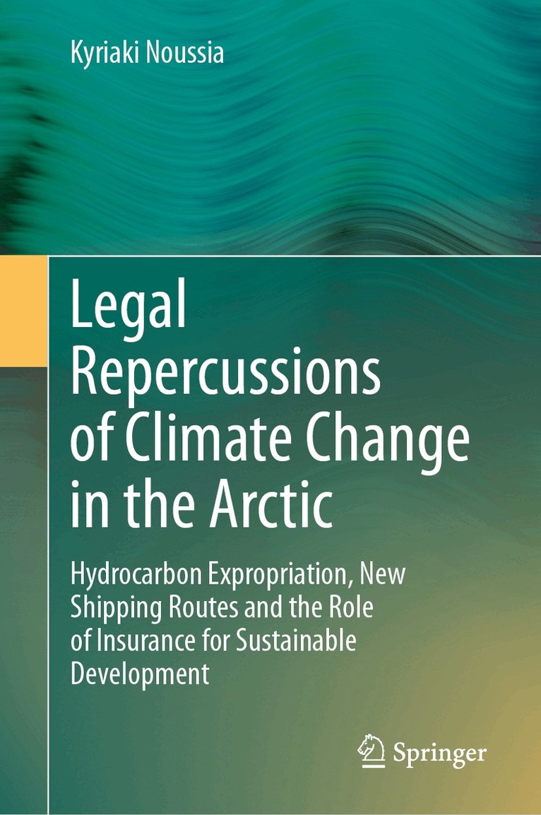 Kyriaki Noussia - Legal Repercussions of Climate Change in the Arctic, Inbunden. Tillgänglighet: Kommande