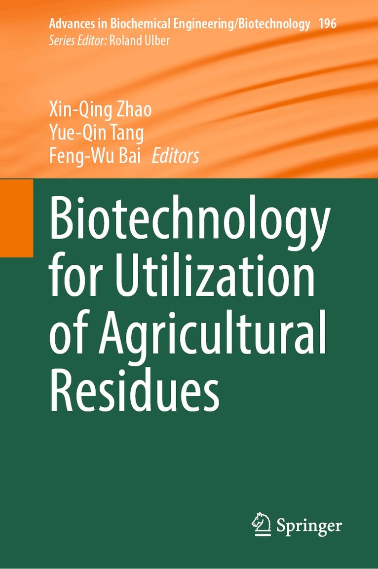 Xin-Qing Zhao, Yue-Qin Tang, Feng-Wu Bai - Biotechnology for Utilization of Agricultural Residues, Inbunden