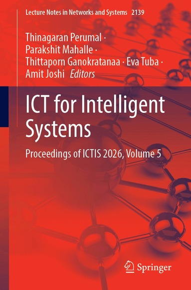 Thinagaran Perumal, Parakshit Mahalle, Thittaporn Ganokratanaa, Eva Tuba, Amit Joshi - ICT for Intelligent Systems, Häftad
