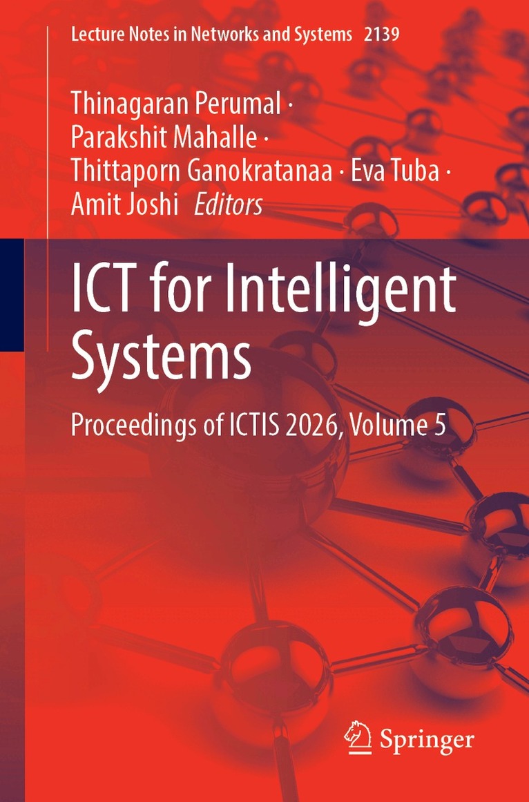 Thinagaran Perumal, Parakshit Mahalle, Thittaporn Ganokratanaa, Eva Tuba, Amit Joshi - ICT for Intelligent Systems, Häftad