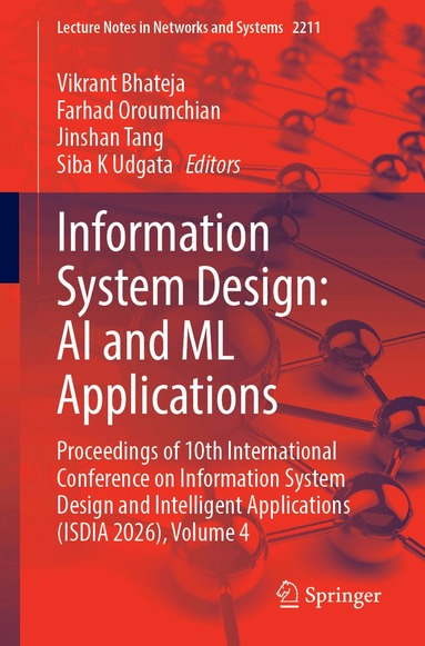 Vikrant Bhateja, Farhad Oroumchian, Jinshan Tang, Siba K. Udgata - Information System Design: AI and ML Applications, Häftad