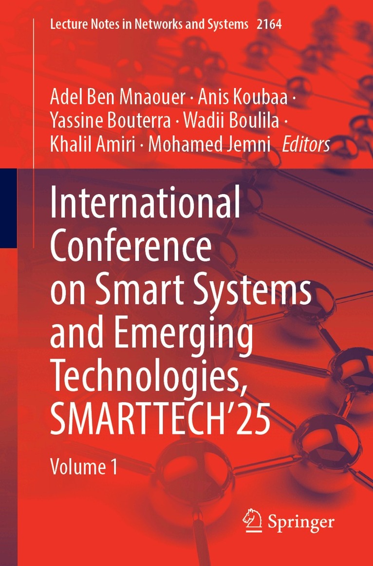 Adel Ben Mnaouer, Anis Koubaa, Yassine Bouterra, Wadii Boulila, Khalil Amiri, Mohamed Jemni - International Conference on Smart Systems and Emerging Technologies, SMARTTECH’25, Häftad