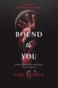 bokomslag Bound to You: New Moon Sisters Series Book 1