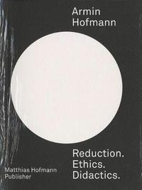 bokomslag Armin HofmannReduction. Ethics. Didactics.