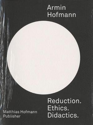 Matthias Hofmann - Armin Hofmann—Reduction. Ethics. Didactics., Häftad