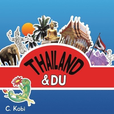 C Kobi, C. Kobi - Thailand und Du, Häftad