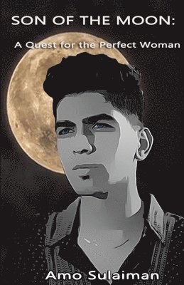 Amo Sulaiman - Son of the Moon A Quest for the Perfect Woman, Häftad