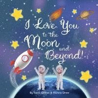 bokomslag I Love You to the Moon and Beyond!