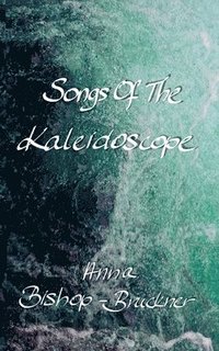 bokomslag Songs Of The Kaleidoscope